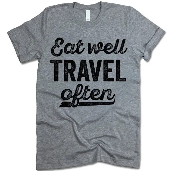 Eat Well Travel Often T-Shirt