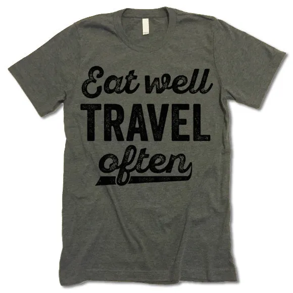 Eat Well Travel Often T-Shirt