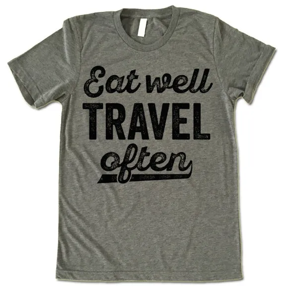 Eat Well Travel Often T-Shirt