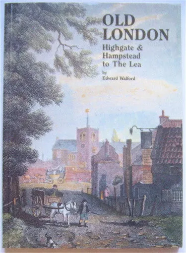 Old London  Highgate & Hampstead to The Lea